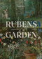 The Rubens Garden (A Masterpiece in Bloom) by Klara Alen, 9789464941593