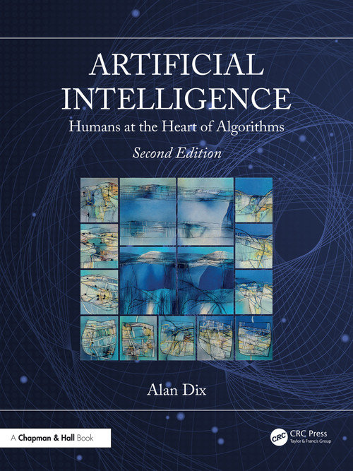 Artificial Intelligence (Humans at the Heart of Algorithms) by Alan Dix, 9780367515980