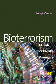 Bioterrorism (A Guide for Facility Managers) - 9788770045841 by Joseph F. Gustin, 9788770045841