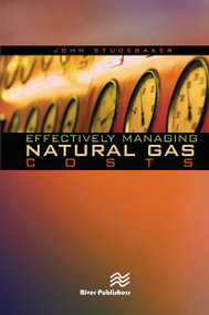 Effectively Managing Natural Gas Costs by John M. Studebaker, 9788770045858