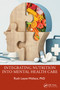 Integrating Nutrition Into Mental Health Care by Ruth Leyse Wallace, 9781032842721
