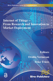Internet of Things Applications - From Research and Innovation to Market Deployment by Ovidiu Vermesan, Peter Friess, 9788770044950