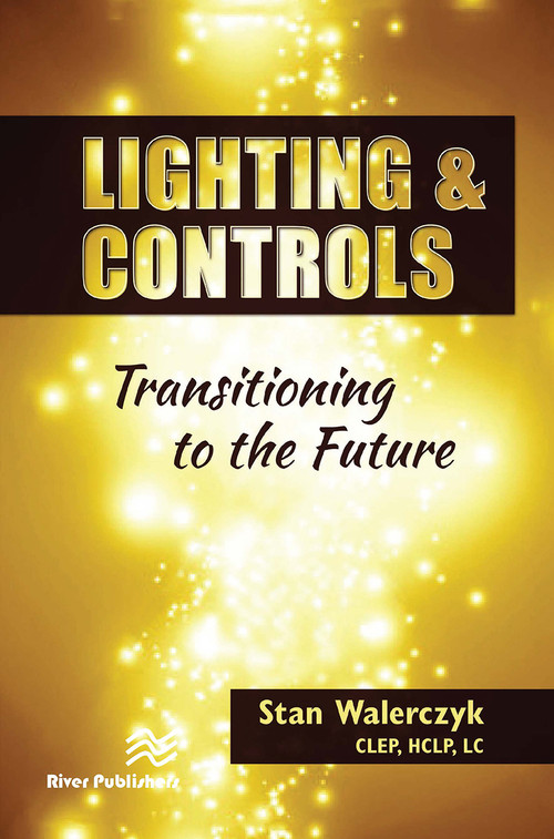 Lighting & Controls (Transitioning to the Future) by Stan Walerczyk, CLEP, HCLP, LC, 9788770044981