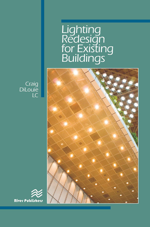 Lighting Redesign for Existing Buildings by Craig DiLouie, 9788770045414