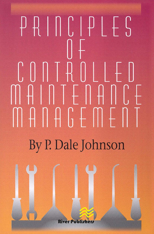 Principles of Controlled Maintenance - 9788770046022 by P. Dale Johnson, 9788770046022