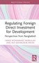 Regulating Foreign Direct Investment for Development (Perspectives from Bangladesh) by Nakib Mohammad Nasrullah, Mia Mahmudur Rahim, 9781032744148