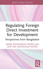 Regulating Foreign Direct Investment for Development (Perspectives from Bangladesh) by Nakib Mohammad Nasrullah, Mia Mahmudur Rahim, 9781032744148