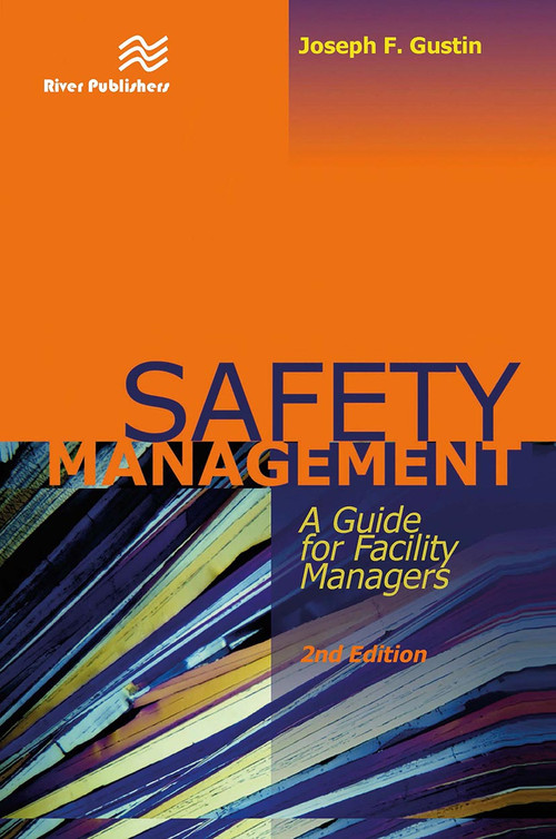 Safety Management (A Guide for Facility Managers, Second Edition) by Joseph F. Gustin, 9788770045759