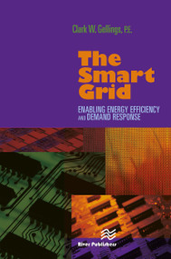 The Smart Grid (Enabling Energy Efficiency and Demand Response) by Clark W. Gellings, 9788770045575