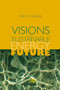 Visions for a Sustainable Energy Future by Mark A. Gabriel, 9788770045735
