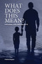 What Does This Mean? (Exploring Our Christian Faith) by Charles Degner, 9780810031586