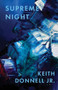 supreme night by Keith Donnell, 9781625571571