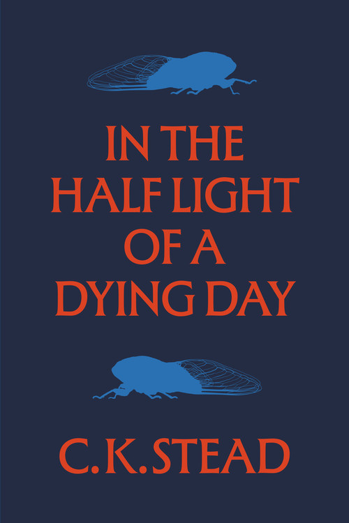 In the Half Light of a Dying Day (Catullus 2023) by C. K. Stead, 9781776711451