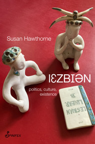 Lesbian (Politics, Culture, Existence) by Susan Hawthorne, 9781925950984