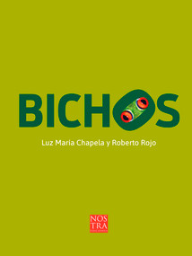 Bichos (Spanish Edition) by Roberto Rojo, 9786078756841