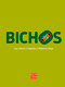 Bichos (Spanish Edition) by Roberto Rojo, 9786078756841