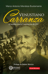 Venustiano Carranza (Spanish Edition) by Marco Antonio Mendoza Bustamante, 9786078897285