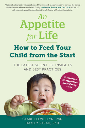 An Appetite for Life (How to Feed Your Child from the Start) by Clare Llewellyn, Hayley Syrad, 9781615195398