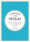 Awakening Your Ikigai (How the Japanese Wake Up to Joy and Purpose Every Day) by Ken Mogi, 9781615194759