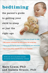 Bedtiming (The Parent's Guide to Getting Your Child to Sleep at Just the Right Age) by Isabela Granic, Marc D. Lewis, 9781615190157