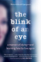 The Blink of an Eye (A Memoir of Dying-and Learning How to Live Again) by Rikke Schmidt Kjaergaard, Bill Bryson, 9781615195718