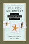 Citizen Scientist (Searching for Heroes and Hope in an Age of Extinction) by Mary Ellen Hannibal, 9781615193981