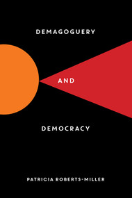 Demagoguery and Democracy by Patricia Roberts-Miller, 9781615196760