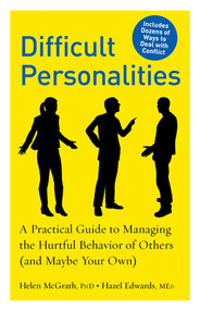 Difficult Personalities (A Practical Guide to Managing the Hurtful Behavior of Others (and Maybe Your Own)) by Hazel Edwards, Helen Mcgrath, 9781615190133