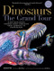 Dinosaurs-The Grand Tour, Second Edition (Everything Worth Knowing About Dinosaurs from Aardonyx to Zuniceratops) by Keiron Pim, Jack Horner, Fabio Pastori, 9781615195190