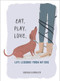 Eat. Play. Love. (Life Lessons from My Dog) by Emma Block, 9781615195947
