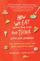 How We Eat with Our Eyes and Think with Our Stomach (The Hidden Influences That Shape Your Eating Habits) by Melanie Mühl, Diana Von Kopp, Carolin Sommer, Brian Wansink, 9781615194056