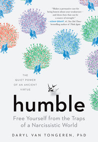 Humble (Free Yourself from the Traps of a Narcissistic World) by Daryl Van Tongeren, 9781615198573