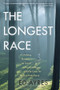 The Longest Race (A Lifelong Runner, an Iconic Ultramarathon, and the Case for Human Endurance) by Ed Ayres, 9781615190881