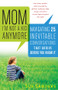 Mom, I'm Not a Kid Anymore (Navigating 25 Inevitable Conversations That Arrive Before You Know It) by Sue Sanders, 9781615190782