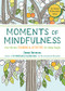 Moments of Mindfulness (The Anti-Stress Adult Coloring Book with Activities to Feel Calmer) by Emma Farrarons, 9781615193493