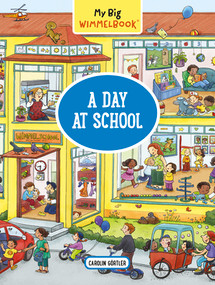My Big Wimmelbook®-A Day at School (A Look-and-Find Book (Kids Tell the Story)) by Carolin Görtler, 9781615197705