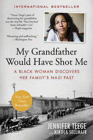 My Grandfather Would Have Shot Me (A Black Woman Discovers Her Family's Nazi Past) - 9781615193080 by Jennifer Teege, Nikola Sellmair, Carolin Sommer, 9781615193080