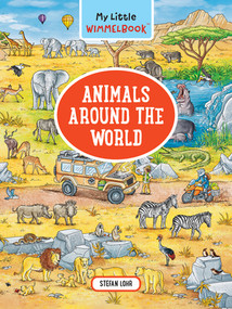 My Little Wimmelbook®-Animals Around the World (A Look-and-Find Book (Kids Tell the Story)) by Stefan Lohr, 9781615199181