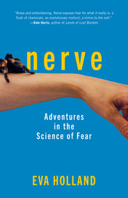 Nerve (Adventures in the Science of Fear) by Eva Holland, 9781615196005