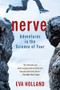 Nerve (Adventures in the Science of Fear) - 9781615198313 by Eva Holland, 9781615198313