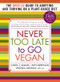 Never Too Late to Go Vegan (The Over-50 Guide to Adopting and Thriving on a Plant-Based Diet) by Carol J. Adams, Patti Breitman, Virginia Messina, 9781615190980