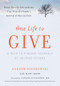 One Life to Give (A Path to Finding Yourself by Helping Others) by Andrew Bienkowski, Gordon Livingston, Mary Akers, 9781615190089