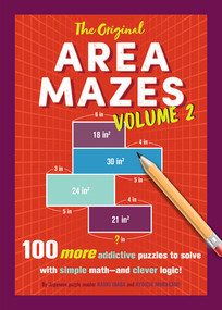 The Original Area Mazes, Volume Two (100 More Addictive Puzzles to Solve with Simple Math-and Clever Logic!) by Naoki Inaba, Ryoichi Murakami, 9781615195220