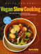 Quick and Easy Vegan Slow Cooking (More than 150 Tasty, Nourishing Recipes That Practically Make Themselves) by Carla Kelly, 9781615190430