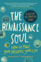 The Renaissance Soul (How to Make Your Passions Your Life-A Creative and Practical Guide) by Margaret Lobenstine, 9781615190928