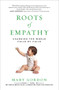 Roots of Empathy (Changing the World Child by Child) by Mary Gordon, Daniel J. Siegel, 9781615190072