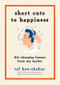 Short Cuts to Happiness (Life-Changing Lessons from My Barber) by Tal Ben-Shahar, 9781615194872