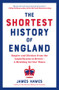 The Shortest History of England (Empire and Division from the Anglo-Saxons to Brexit-A Retelling for Our Times) by James Hawes, 9781615198146