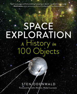 Space Exploration-A History in 100 Objects by Sten Odenwald, John Mather, 9781615196142