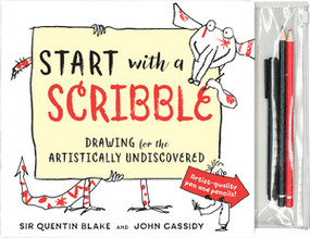 Start with a Scribble (Drawing for the Artistically Undiscovered) by Quentin Blake, John Cassidy, 9781615194001